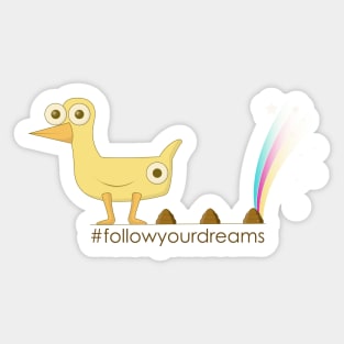 Follow your dreams Sticker